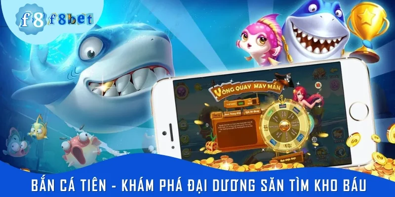 Bắn cá tiên - Khám phá đại dương săn tìm kho báu