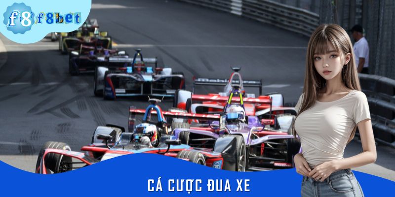 Cá Cược Đua Xe - Bộ Môn Không Thể Bỏ Lỡ Của Fan Tốc Độ F8BET