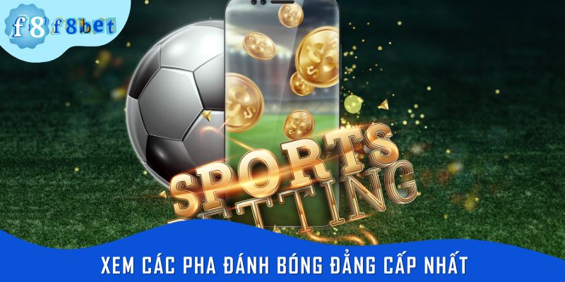 Xem các pha đánh bóng đẳng cấp nhất