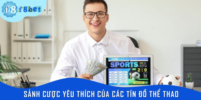 Sảnh cược yêu thích của các tín đồ thể thao