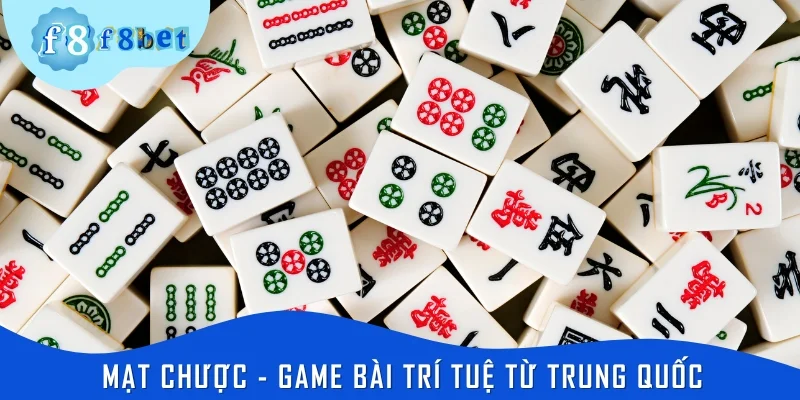 Mạt chược - Game bài trí tuệ từ Trung Quốc