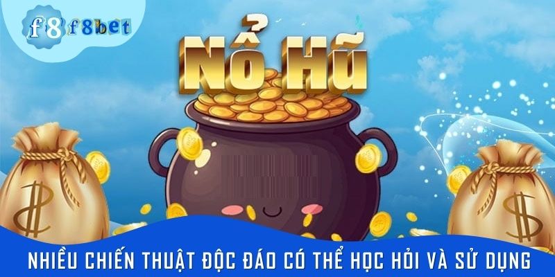 Nhiều chiến thuật độc đáo có thể học hỏi và sử dụng