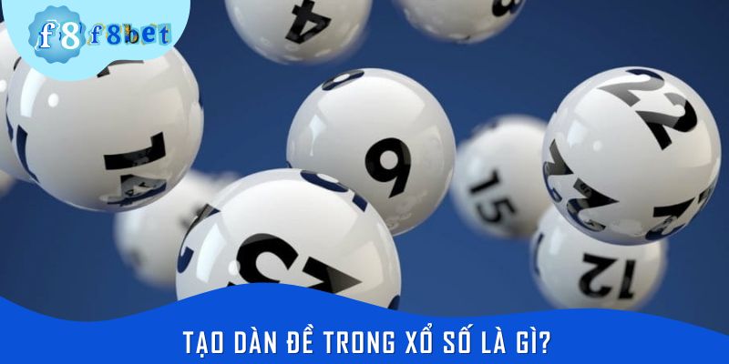 Tạo dàn đề trong xổ số là gì?