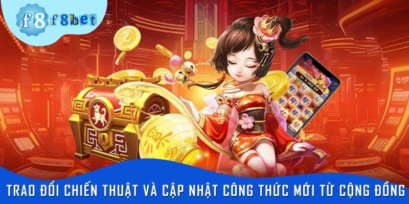 Trao đổi chiến thuật và cập nhật công thức mới từ cộng đồng